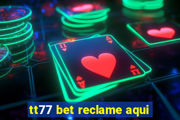 tt77 bet reclame aqui